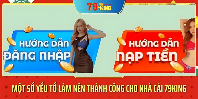 Một số yếu tố làm nên thành công cho Nhà cái 79king5